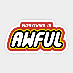 Everything is Awful Sticker